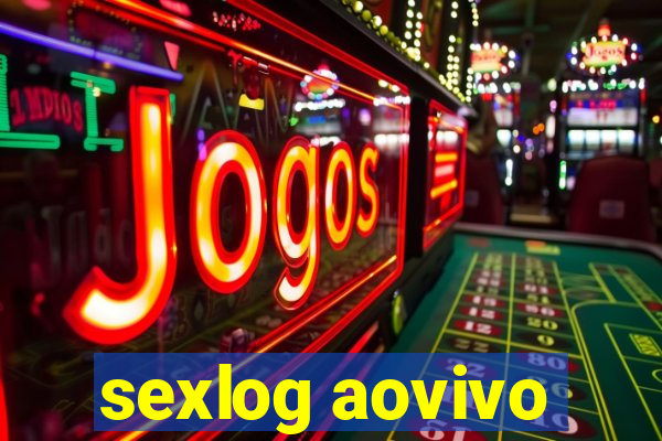 sexlog aovivo